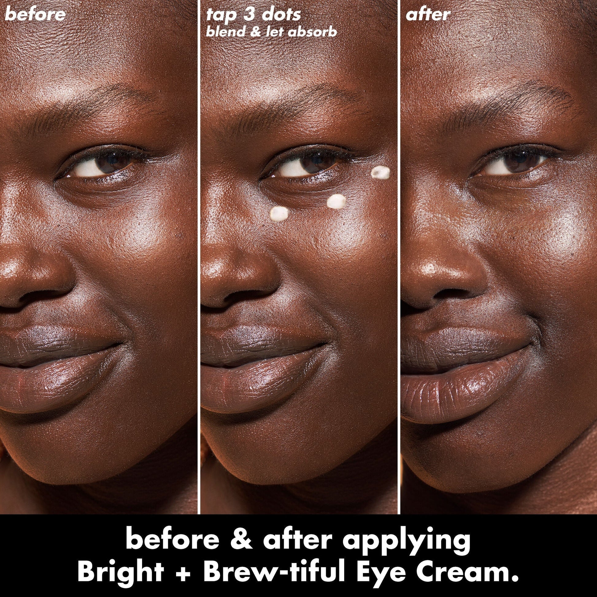 bright-brew-tiful-eye-cream-r4 0226_BBEC_Eye_BA_Triptych_20_1_e8728840-d18a-462b-a0b4-64798d282492.jpg