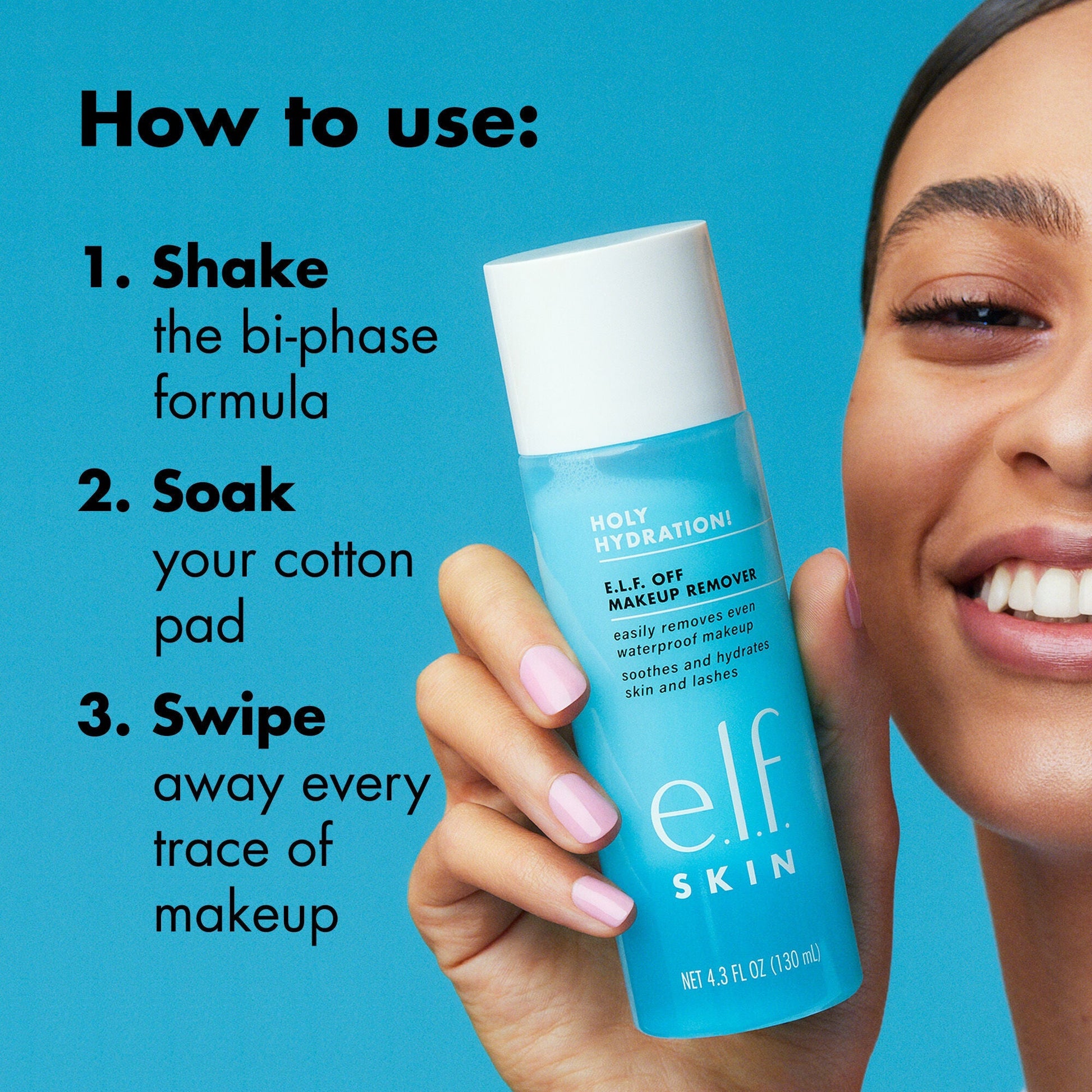holy-hydration-e-l-f-off-makeup-remover-o3 0523_EDUCATION_NEWARRIVALS_EYE_MAKEUP_REMOVER_HOWTOUSE.jpg
